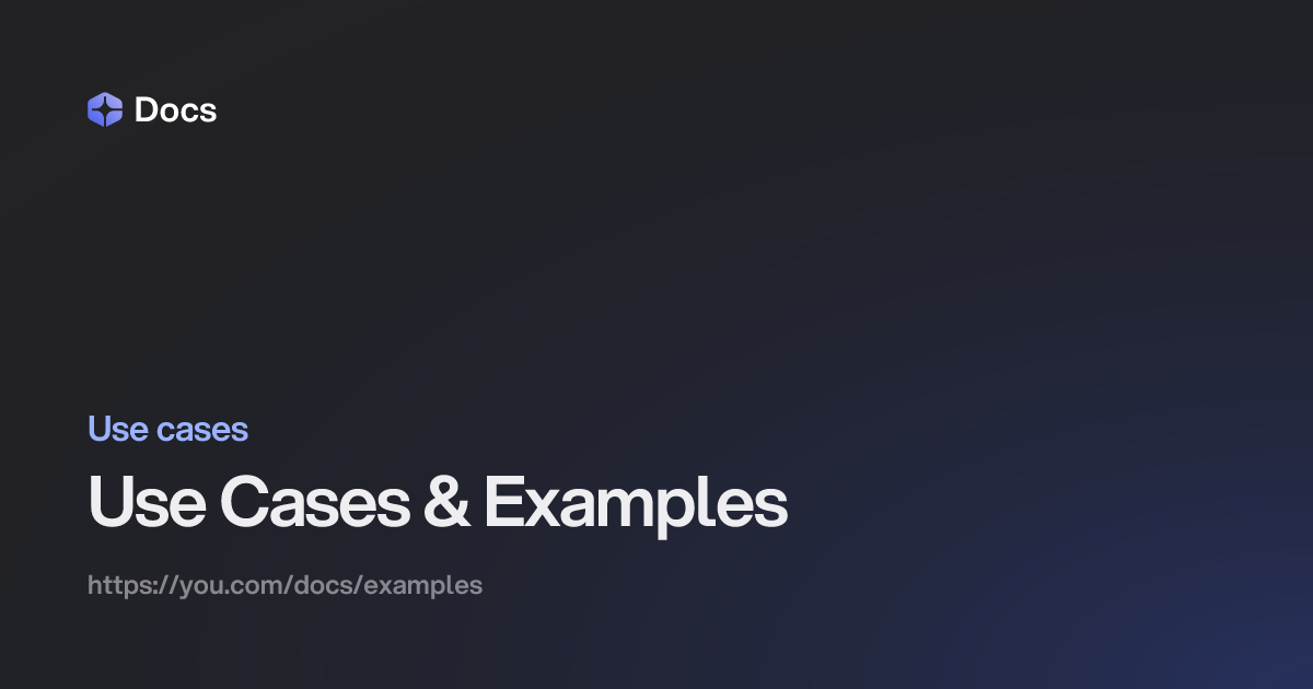 Use Cases & Examples | You.com | You.com | Documentation